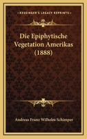 Die epiphytische Vegetation Amerikas 9356781532 Book Cover