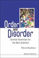 Order and Disorder: Science Essentials for the Non-Scientist 1848165749 Book Cover