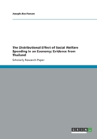 The Distributional Effect of Social Welfare Spending in an Economy: Evidence from Thailand 3656392358 Book Cover