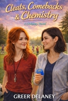 Cleats, Comebacks & Chemistry: A Delaney Novel B0GVB2KT2D Book Cover