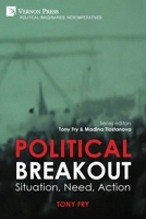 Political Breakout: Situation, Need, Action (Political Imaginaries: New Imperatives) B0F29X28ZG Book Cover