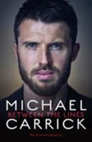 Michael Carrick: Between the Lines: My Autobiography 178870049X Book Cover