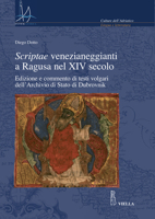 Scriptae venezianeggianti a Ragusa nel XVI secolo. Edizione e commento di testi volgari dell'Archivio di Stato di Dubrovnik 8883343379 Book Cover