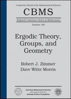 Ergodic Theory, Groups, and Geometry (Cbms Regional Conference Series in Mathematics) 0821809806 Book Cover