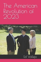 The American Revolution of 2023: The reasons for 1776 and why it was repeated in 2023 B0C1HPFPLP Book Cover