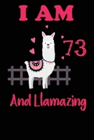 I Am 73 And Llamazing: Funny Happy Birthday -Notebook Journal for 73 Years Old Girls and Boys, A Llamazing Gift For Her/His: birthday gift for Girls who ... on 73rd Birthday Gift-Cute Llama Journal 1673905536 Book Cover