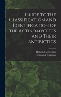 Guide to the classification and identification of the actinomycetes and their antibiotics 101674174X Book Cover