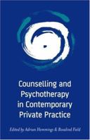 Counselling and Psychotherapy in Contemporary Private Practice 1583912452 Book Cover