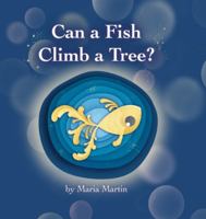 Can a Fish Climb a Tree? 1735624098 Book Cover