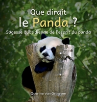 Que dirait le Panda ?: Sagesse quotidienne de l'esprit du panda 9083640167 Book Cover