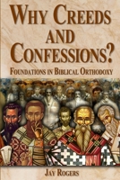 Why Creeds and Confessions? 1329995619 Book Cover