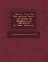 Histoire Naturelle Des Insectes: Species G En Eral Des L Epidoptleres. Deltoides Et Pyralites, Volume 8... 1249533759 Book Cover
