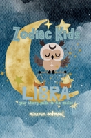 Zodiac Kids Your Starry Guide to Your Sign: Libra (The Zodiac Kids Series) 1991339712 Book Cover