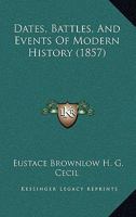 Dates, Battles, and Events of Modern History 0526213450 Book Cover