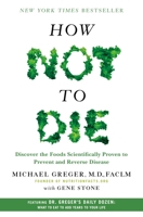 How Not to Die: Discover the Foods Scientifically Proven to Prevent and Reverse Disease 1250066115 Book Cover