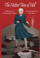 The Hottest Fires Of Hell: A WWII Graphic Novel Of The Untold Story of a Lesbian Resistance Network B0F4X8RSQ9 Book Cover