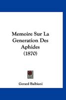 Memoire Sur La Generation Des Aphides (1870) 112044120X Book Cover