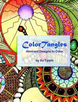 Colortangles: Abstract Designs to Color 1530658403 Book Cover