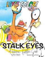Let's Color! Stalk Eyes: A Heroic Fiddler Crab 1725089602 Book Cover