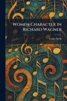 Women Character in Richard Wagner 1025508580 Book Cover