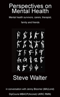 Perspectives on Mental Health Mental health survivors, carers, therapist, family and friends 1783827351 Book Cover