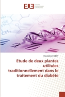 Etude de deux plantes utilisées traditionnellement dans le traitement du diabète 6203428779 Book Cover