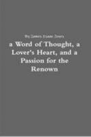 a Word of Thought, a Lover's Heart, and a Passion for the Renown 110552731X Book Cover