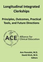 Longitudinal Integrated Clerkships: Principles, Outcomes, Practical Tools, and Future Directions 1621307670 Book Cover