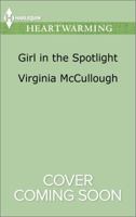 Girl in the Spotlight: A Clean Romance 0373368429 Book Cover