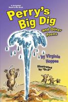 Perry's Big Dig and Other Poems 098204660X Book Cover