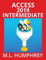 Access 2019 Intermediate (Access Essentials 2019) 1637440480 Book Cover