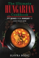 The Ultimate Hungarian Cookbook: 111 Dishes From Hungary To Cook Right Now B08NYTK8L4 Book Cover