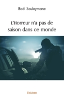 L’Horreur n’a pas de saison dans ce monde (French Edition) 2414558539 Book Cover