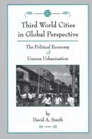 Third World Cities in Global Perspective: The Political Economy of Uneven Urbanization 0813329981 Book Cover
