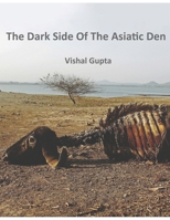 The Dark Side of the Asiatic Den 1797425552 Book Cover