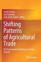 Shifting Patterns of Agricultural Trade: The Protectionism Outbreak and Food Security 9811632596 Book Cover