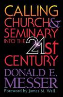 Calling Church & Seminary into the 21st Century 0687013518 Book Cover