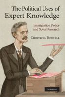 The Political Uses of Expert Knowledge: Immigration Policy and Social Research 110740441X Book Cover