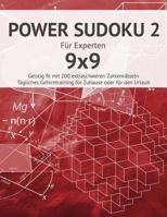 POWER SUDOKU 2: Für Profis I Geistig fit mit 200 extraschweren Zahlenrätseln I Großdruck I Anspruchsvolle Sudokus für das tägliche Gehirntraining I ... I Urlaub Geschenkidee (German Edition) 1071183745 Book Cover
