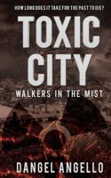 Toxic City : Walkers in the Mist 1999788273 Book Cover