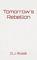 Tomorrow's Rebellion B0F1F388G4 Book Cover