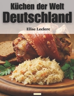 Küchen der Welt: Deutschland (German Edition) B0DZX3R7QY Book Cover