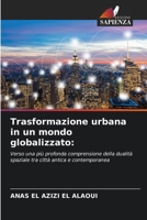 Trasformazione urbana in un mondo globalizzato 6207848217 Book Cover