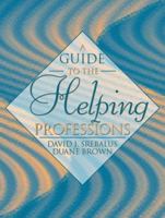Guide to the Helping Professions, A 0205308449 Book Cover