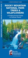 Rocky Mountain National Park Trees & Wildflowers: A Folding Pocket Guide to Familiar Plants 1583555064 Book Cover