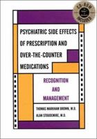 Psychiatric Side Effects of Prescription and Over-The-counter Medications: Recognition and Management (With CD-ROM for Windows and Macintosh) 0880488689 Book Cover