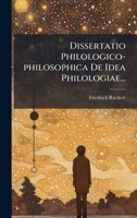 Dissertatio Philologico-philosophica De Idea Philologiae... (Latin Edition) 1024704432 Book Cover