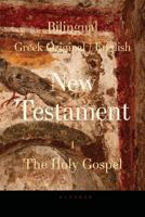 Bilingual (Greek / English) New Testament: Vol. I, the Holy Gospel 1720938164 Book Cover