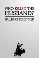 Who Killed the Husband? 1616462566 Book Cover