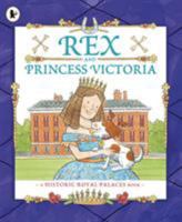 Rex and Princess Victoria 1406372994 Book Cover